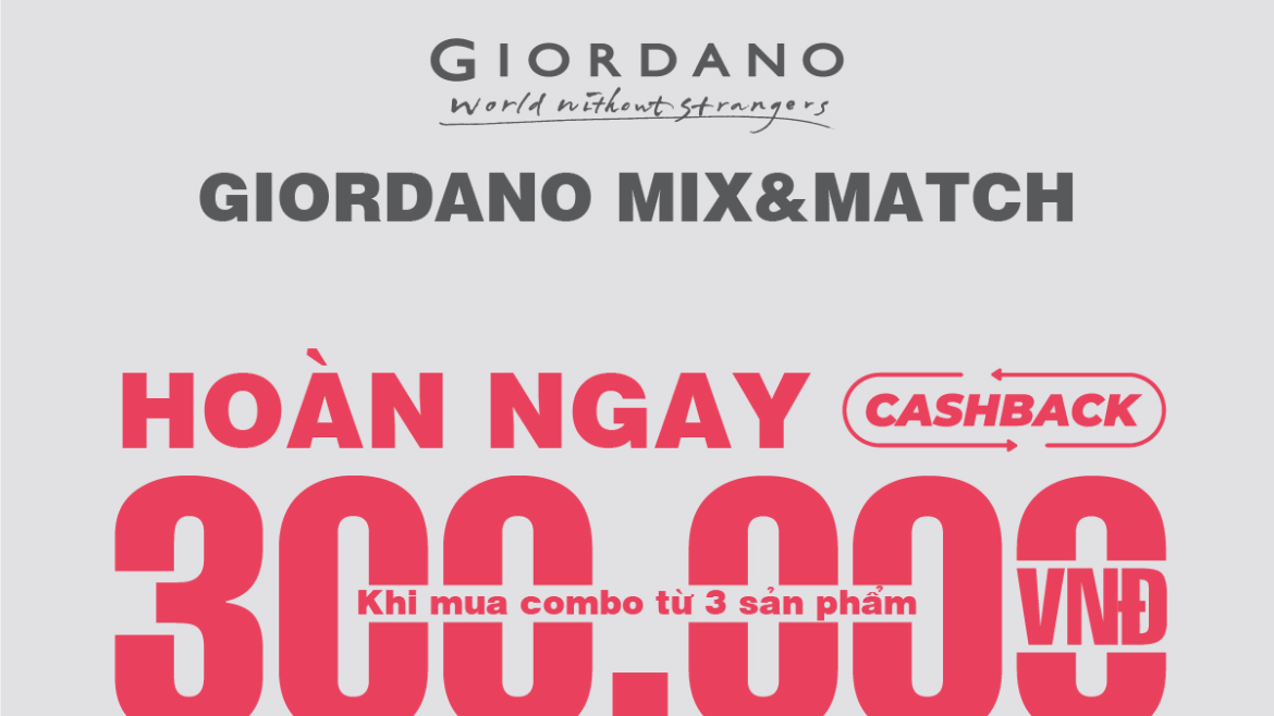 GIORDANO MIX&MATCH - HOÀN NGAY 300K