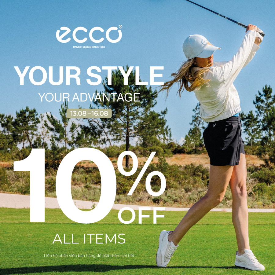ECCO – YOUR STYLE, YOUR ADVANTAGE | Khi sự thoải mái trở thành thế chủ động của bạn