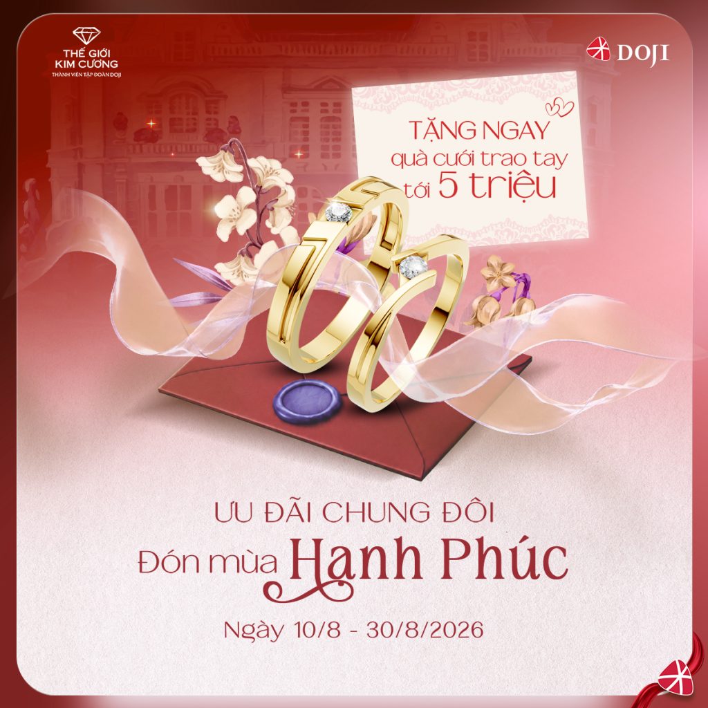 THẾ GIỚI KIM CƯƠNG | ƯU ĐÃI CHUNG ĐÔI – ĐÓN MÙA HẠNH PHÚC