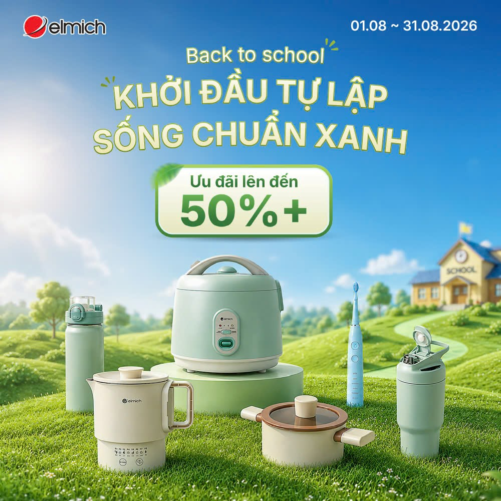 ELMICH BACK TO SCHOOL – KHỞI ĐẦU TỰ LẬP, SỐNG CHUẨN XANH 🎒