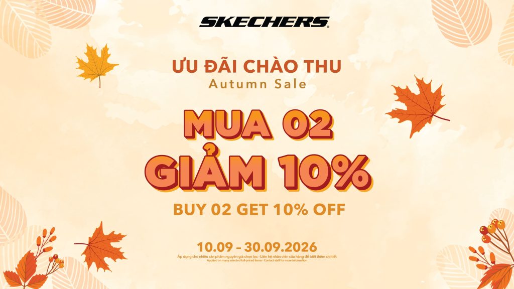 SKECHERS | AUTUMN SALE – CHÀO ĐÓN MÙA MỚI, BẮT DEAL CỰC COOL! 🍂👟 