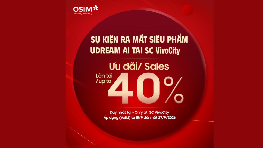 [OSIM] ĐẠI TIỆC ƯU ĐÃI – SỰ KIỆN RA MẮT SIÊU PHẨM UDREAM AI